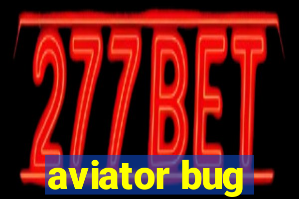 aviator bug